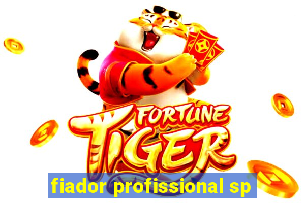 fiador profissional sp